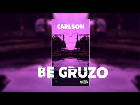 Carlson - Be Gruzo