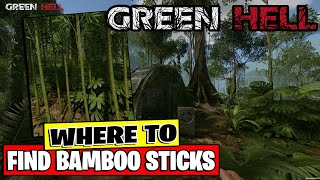 Where to find Bamboo Sticks | Green Hell 🌴