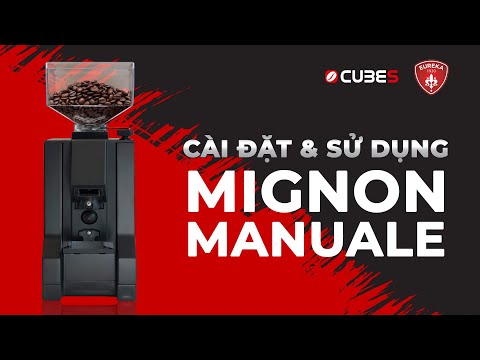 Hướng dẫn lắp đặt và sử dụng máy xay cà phê Eureka Mignon Manuale