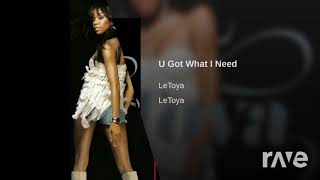 U Need What I Got - Letoya - Topic &amp; Letoya Luckett | RaveDJ