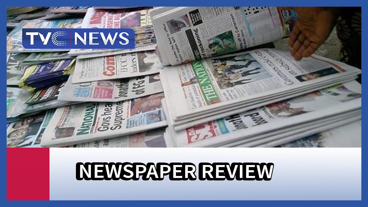 Obaniyi Akinwale, Dan Ekere dissect stories making headlines in Nigerian Newspapers