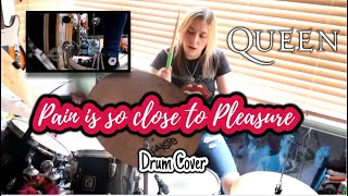 Queen|| Pain Is So Close To Pleasure Drum Cover