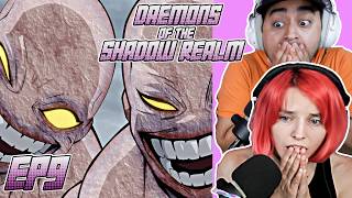 ARMS and LEGS?! | Daemons of The Shadow Realm Episode 9 REACTION