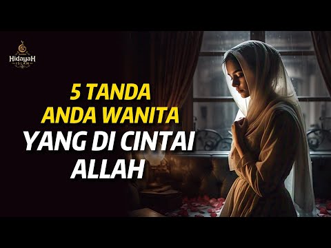5 Tanda Wanita yang Dicintai Allah – Apakah Anda Salah Satunya?