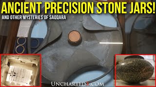 Incredible Precision Stone Jars, and other unsolved mysteries of Saqqara!