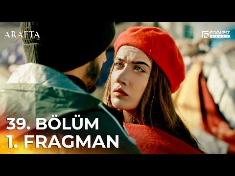 ARAFTA 39. Bölüm 1. Fragmanı | Yeni Diziler 2025 | Arafta - Türk Dizileri #EP39