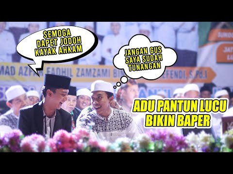LUCU!!! ADU PANTUN BAPER GUS AZMI VS AHKAM JADI NGAKAK