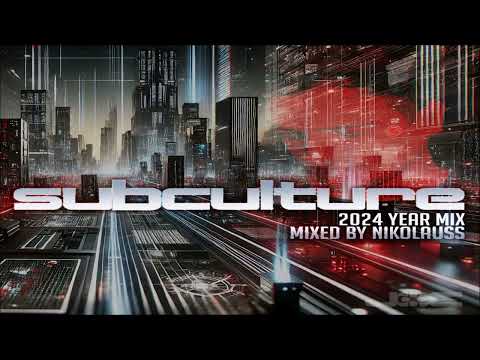 Subculture Year Mix 2024 Mixed By Nikolauss