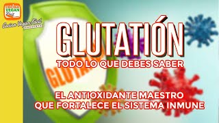 Glutatión, todo lo que debes saber - Cocina Vegan Fácil