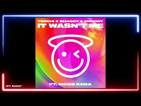 Tenchi, Shaggy, Embody feat. Moss Kena - It Wasn't Me (Extended Mix) [2022 Remix]
