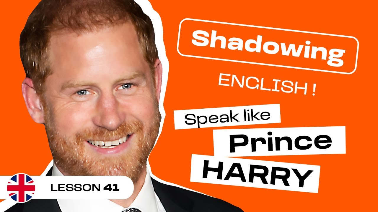 Master the "Royal" Accent: Prince Harry Shadowing Practice (lesson #41)