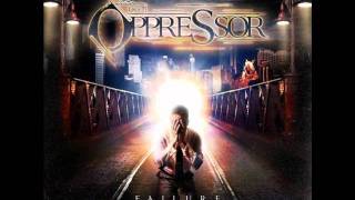 The Oppressor - Failure