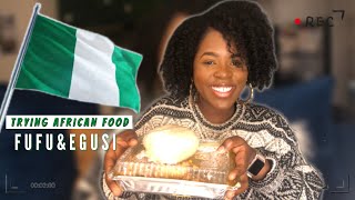 TRYING AFRICAN FOOD FOR THE FIRST TIME | NIGERIAN FUFU & EGUSI SOUP MUKBANG