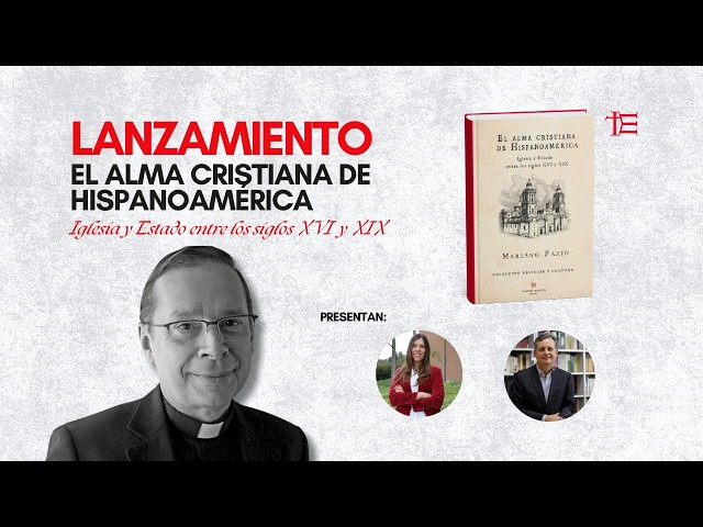Vídeo relacionado con El alma cristiana de Hispanoamérica: Iglesia y Estado en los siglos XVI y XIX