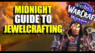 World of Warcraft - Midnight - Complete Guide to Jewelcrafting