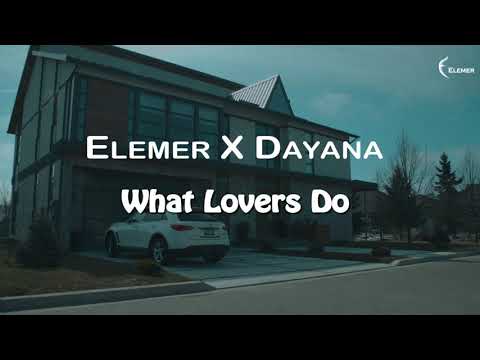 Elemer x @dayana-official  - What Lovers Do | TikTok REMIX