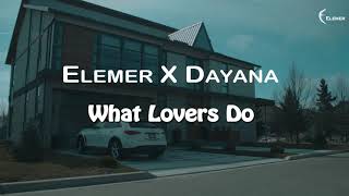 Elemer x @dayana-official  - What Lovers Do | TikTok REMIX