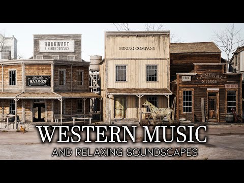 Relaxing Western Music and Ambient Soundscape, Old West Instrumental Sounds to Relax Deeply