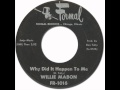 WILLIE MABON - Why Did It Happen To Me [Formal 2126] 1962
