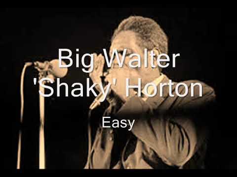 Big Walter 'Shaky' Horton-Easy