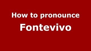 How to pronounce Fontevivo