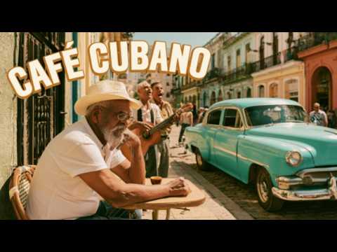 Café Cubano Clásico ☕ Música Tradicional de La Habana & Son Cubano Vibes