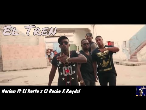🔥El Tren (Video Oficial)El Korto ❌ El Rocko ft Norlan ❌ Raydel (*REPARTO CUBANO*)