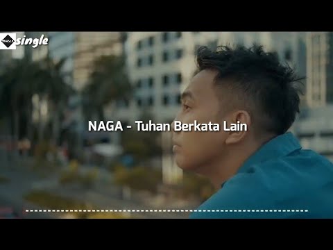 NAGA - Tuhan Berkata Lain (Lirik)