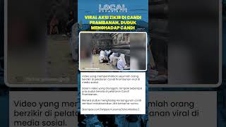 Viral Video Zikir di Pelataran Candi Prambanan, Pengelola Angkat Bicara