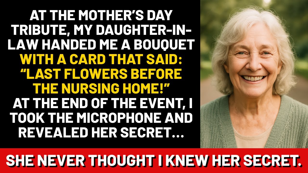 At the Mother’s Day tribute, my daughter-in-law handed me a bouquet with a card that said...