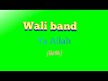 Wali Band Ya Allah Lirik Video