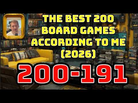 [200-191] The Best 200 Board Games According To Me! [2026]