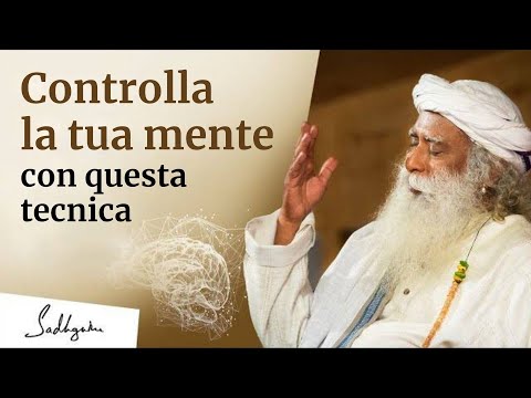 Controlla la tua mente con questa tecnica | Sadhguru Italiano