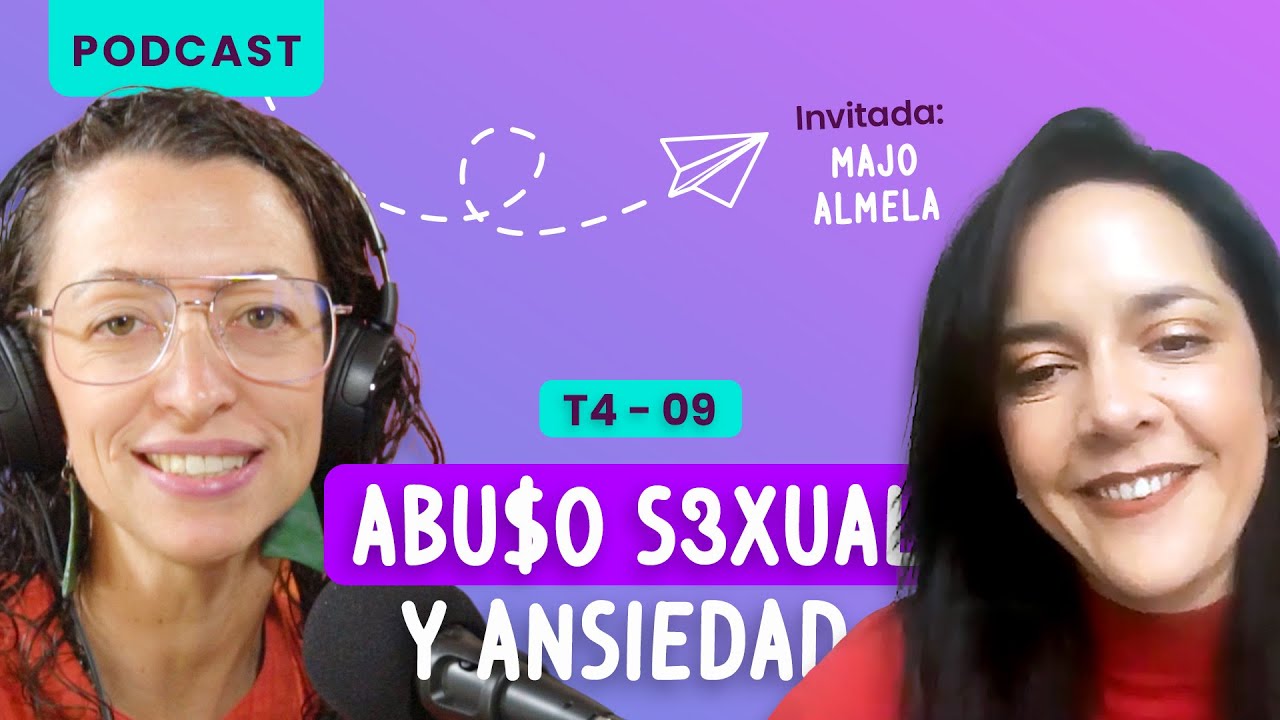 Relación entre abuso sexual y ansiedad con Psic. Majo Almela