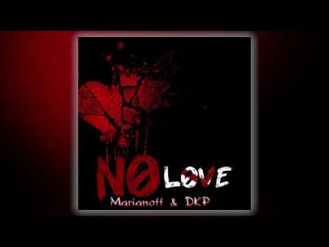 MARIANOFF & DKP - NO LOVE [OFFICIAL RELEASE]