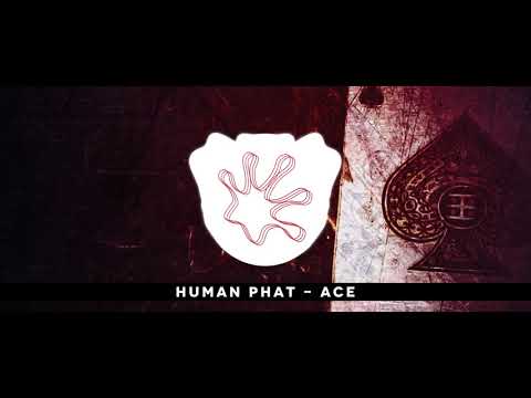Human Phat - ACE