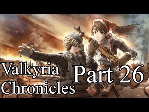 Valkyria Chronicles: Part 26 - Defend the Camp