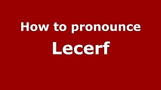 How to pronounce Lecerf
