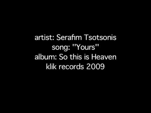 Serafim Tsotsonis ''Yours''  feat. Zach