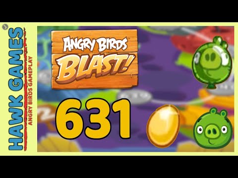 Angry Birds Blast Level 631 - 3 Stars Walkthrough, No Boosters