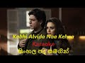 Kabhi Alvida Naa Kehna   Karaoke with Sinhala Lyrics