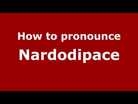 How to pronounce Nardodipace (Italian/Italy) - PronounceNames.com