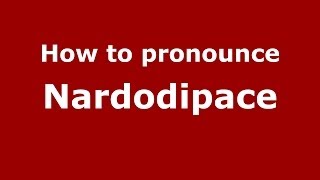 How to pronounce Nardodipace