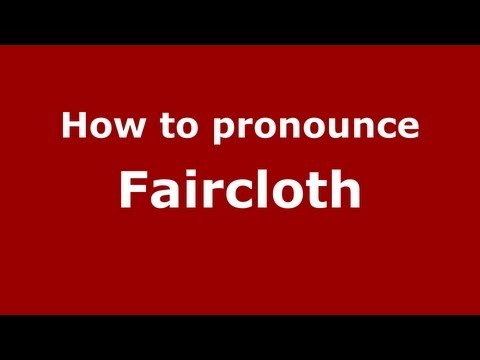 How to Pronounce Faircloth - PronounceNames.com