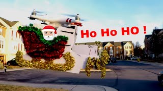 Flying Santa's Christmas Sleigh Drone over my house!
