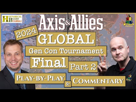 Axis & Allies - GLOBAL Tournament FINAL - Gen Con 2024 - Part 2