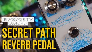 Video thumbnail for BLACK COUNTRY CUSTOMS | Secret Path Reverb Pedal Demo | TOM QUAYLE by Tom Quayle