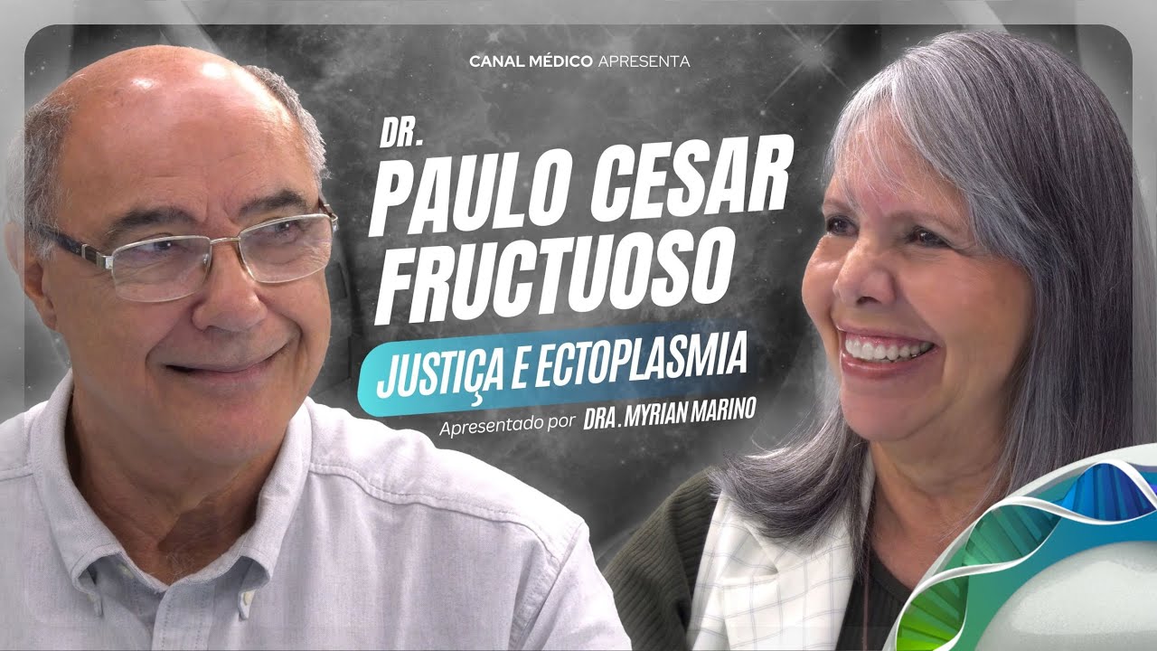 DR. PAULO CESAR FRUCTUOSO - JUSTIÇA E ECTOPLASMIA