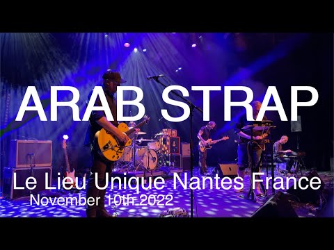 ARAB STRAP Live Full Concert 4K @ Le Lieu Unique Nantes France November 10th 2022