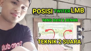Download lagu Posisi Twiter LMB yang benar dan penjelasan tehnik 2 suara di LMB. Tim walet bombana mp3